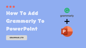 How To Grammarly To PowerPoint - Grammar.LTD