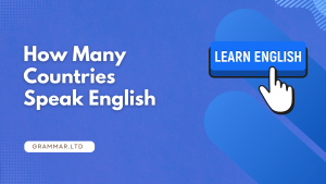 How Many Countries Speak English - Grammar.LTD